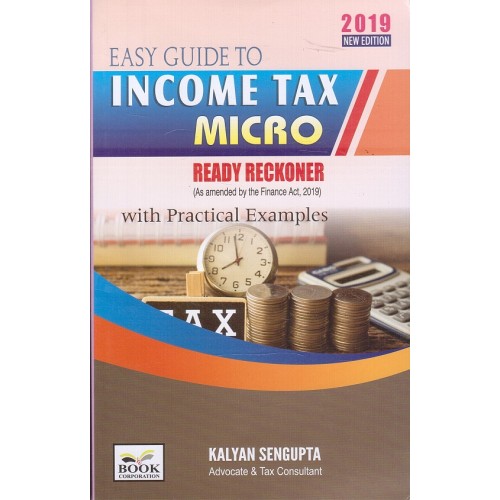 Book Corporation's Easy Guide to Income Tax Micro Ready Reckoner with Practical Examples by Kalyan Sengupta